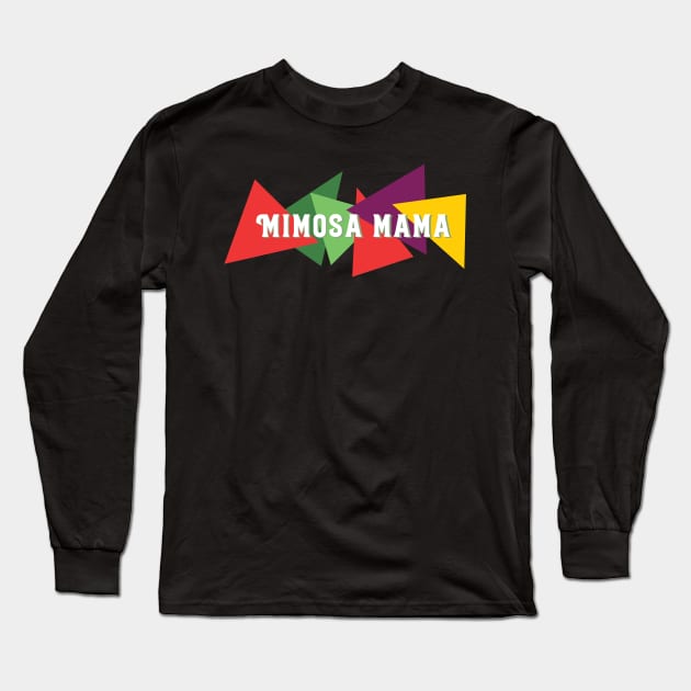 Mimosa Mama Brunch Party Long Sleeve T-Shirt by AntiqueImages